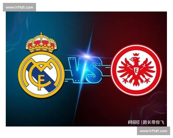 曼联对阵皇马超级杯比赛时间确定引发球迷全球关注赛前期待持续升温